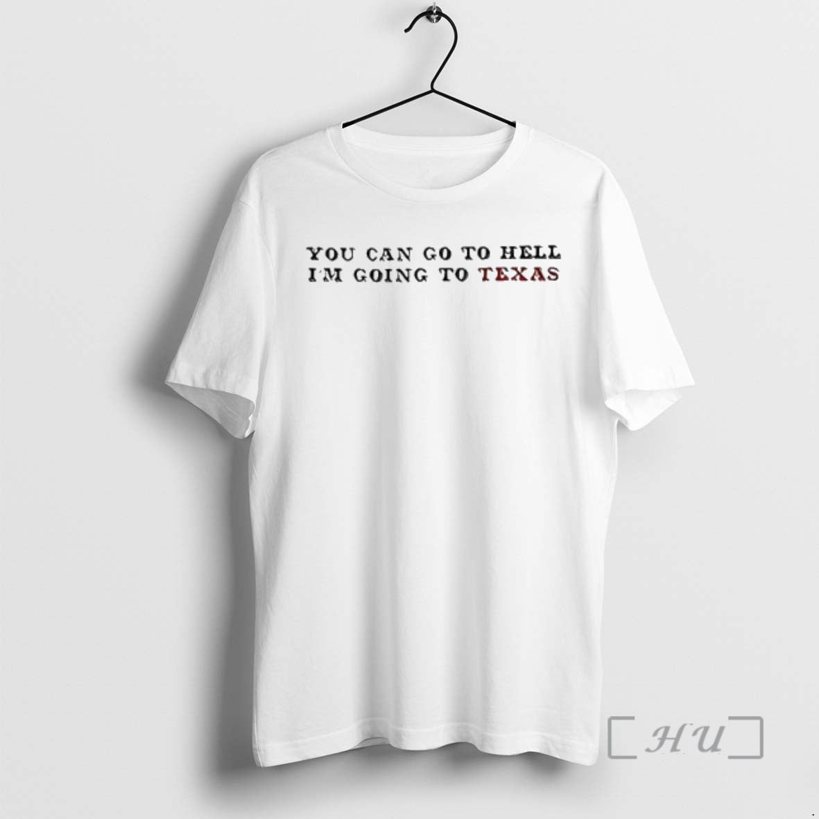 Officials You Can Go Hell Im Going Texas - Adult & Kids T-Shirts, Sweatshirts & Hoodies apparel design preview 1