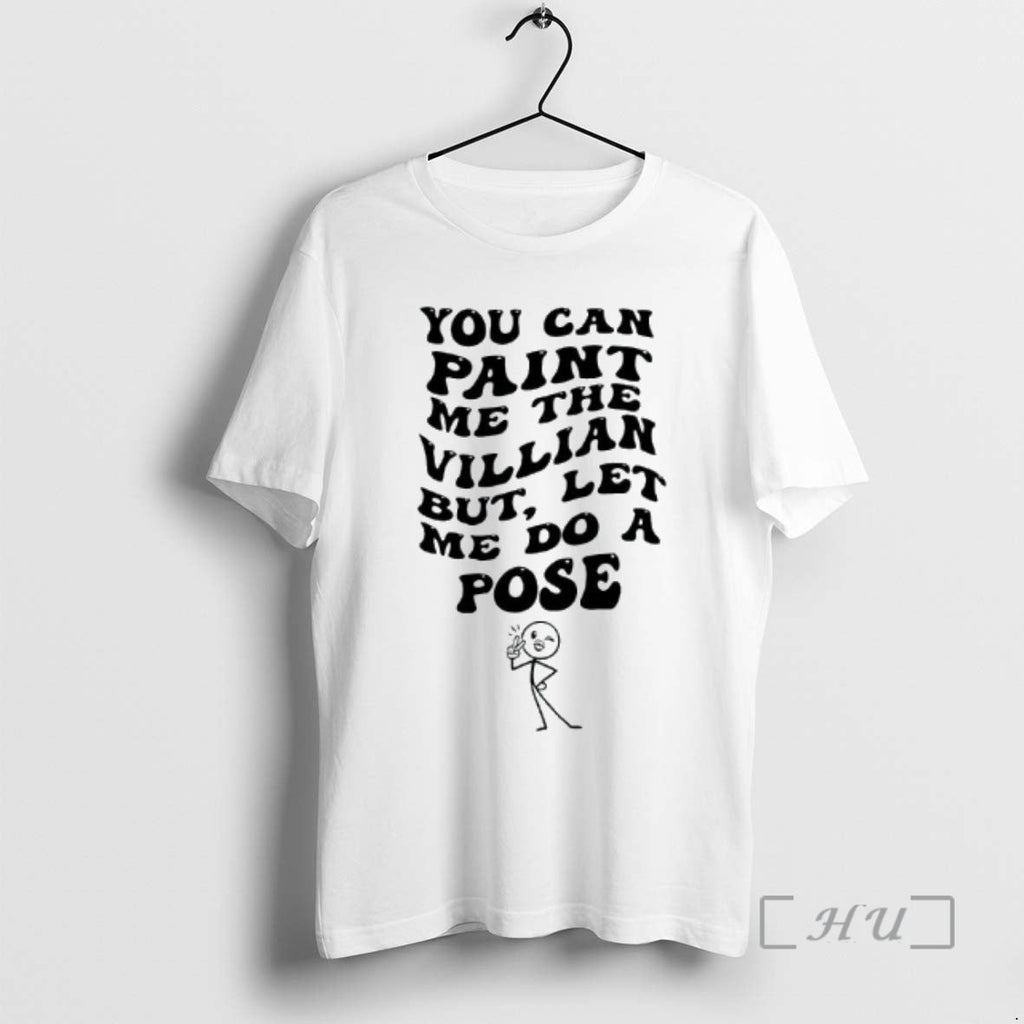 Officials You Can Paint Me Villian Let But Do Pose - Adult & Kids T-Shirts, Sweatshirts & Hoodies apparel design preview 1