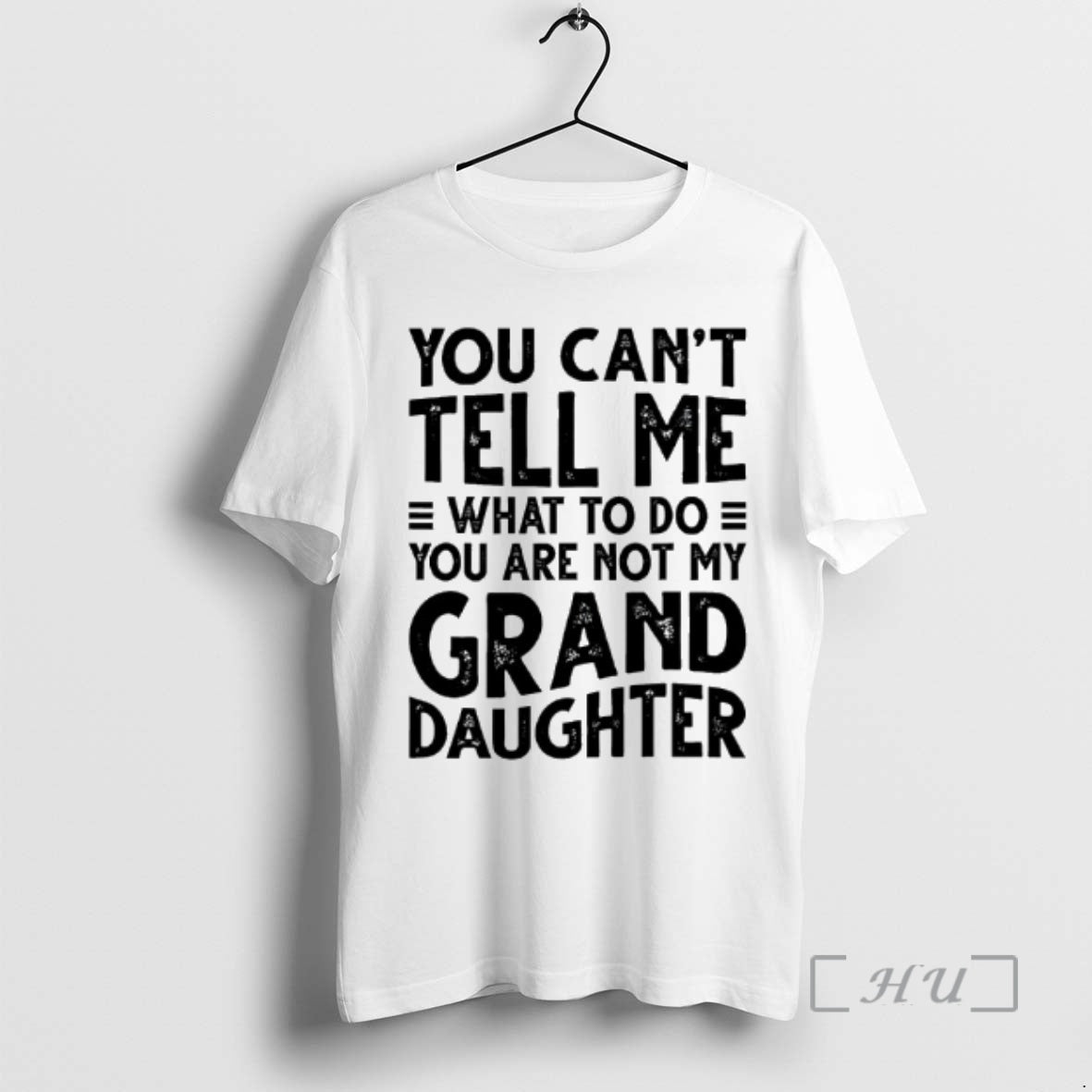 Officials You Cant Tell Me What Do Are Not My Grand - Adult & Kids T-Shirts, Sweatshirts & Hoodies apparel design preview 1