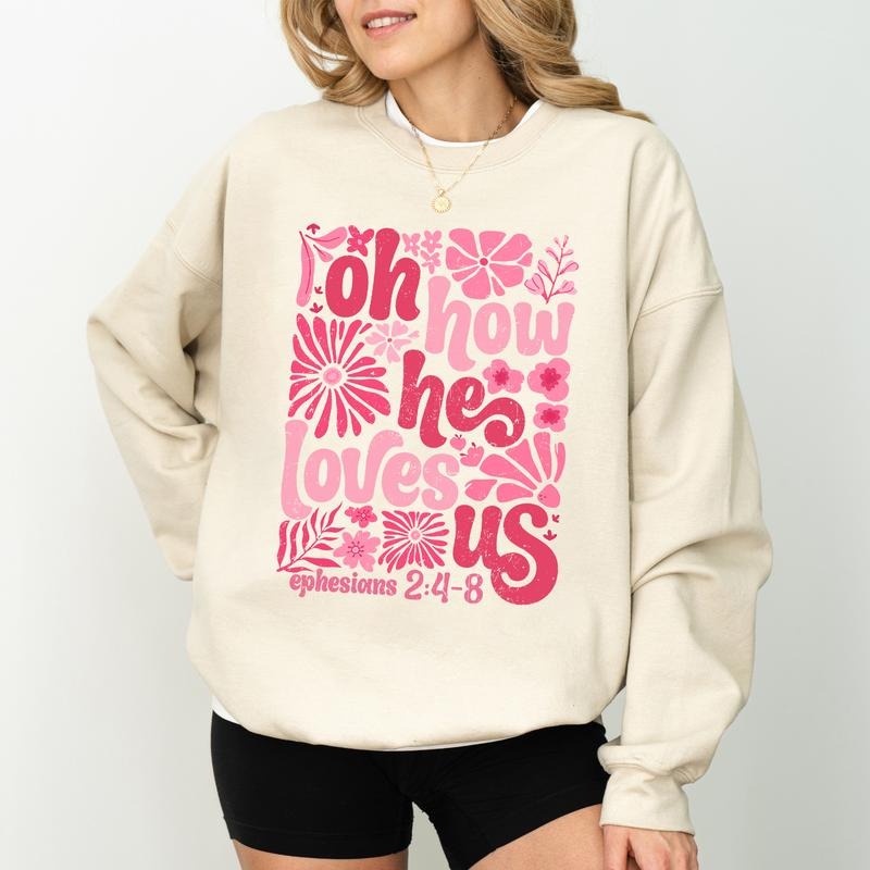 Oh How He Loves Us Ephesians 2 Boho Valentine Floral - Adult & Kids T-Shirts, Sweatshirts & Hoodies apparel design preview 1