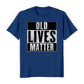 Old Lives Matter Elderly Senior Casual - Adult & Kids T-Shirts, Sweatshirts & Hoodies apparel design preview 1