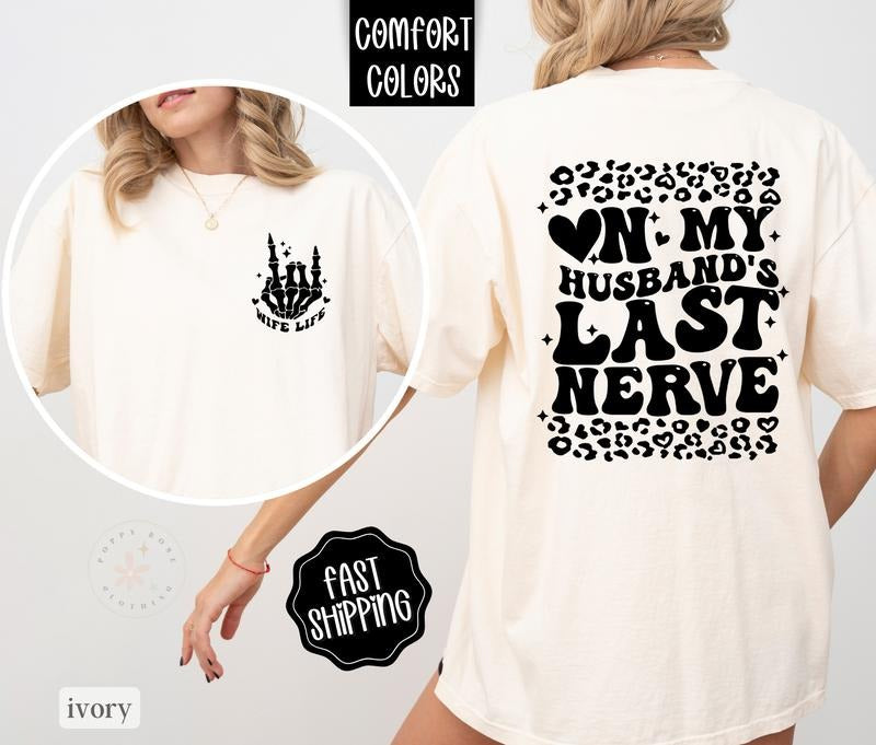 My Husbands Last Nerve Comfort Colors Wife Funny Life - Adult & Kids T-Shirts, Sweatshirts & Hoodies apparel design preview 1