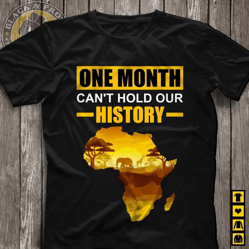 One Month Can'T Hold Our History Africa Map Womne - Adult & Kids T-Shirts, Sweatshirts & Hoodies apparel design preview 1