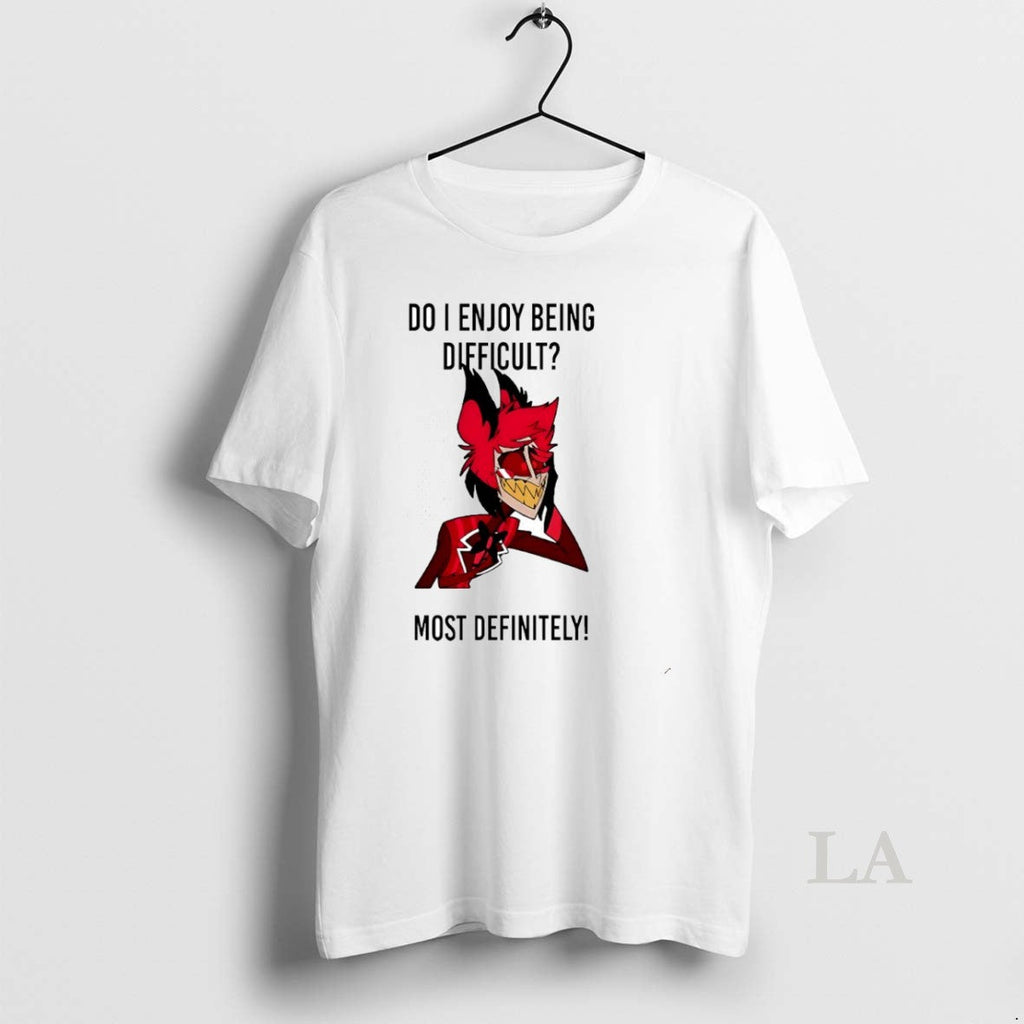 Original Alastor Do I Enjoy Being Difficult Most - Adult & Kids T-Shirts, Sweatshirts & Hoodies apparel design preview 1