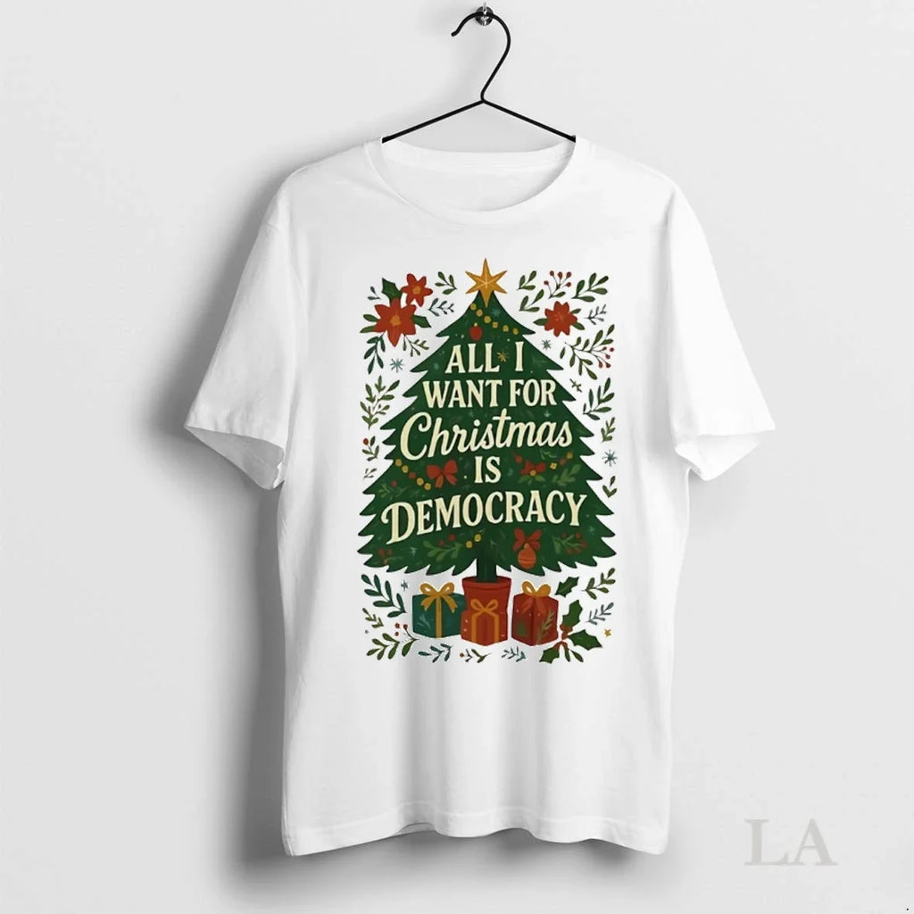 Original All I Want For Christmas Is Democracy Tree - Adult & Kids T-Shirts, Sweatshirts & Hoodies apparel design preview 1
