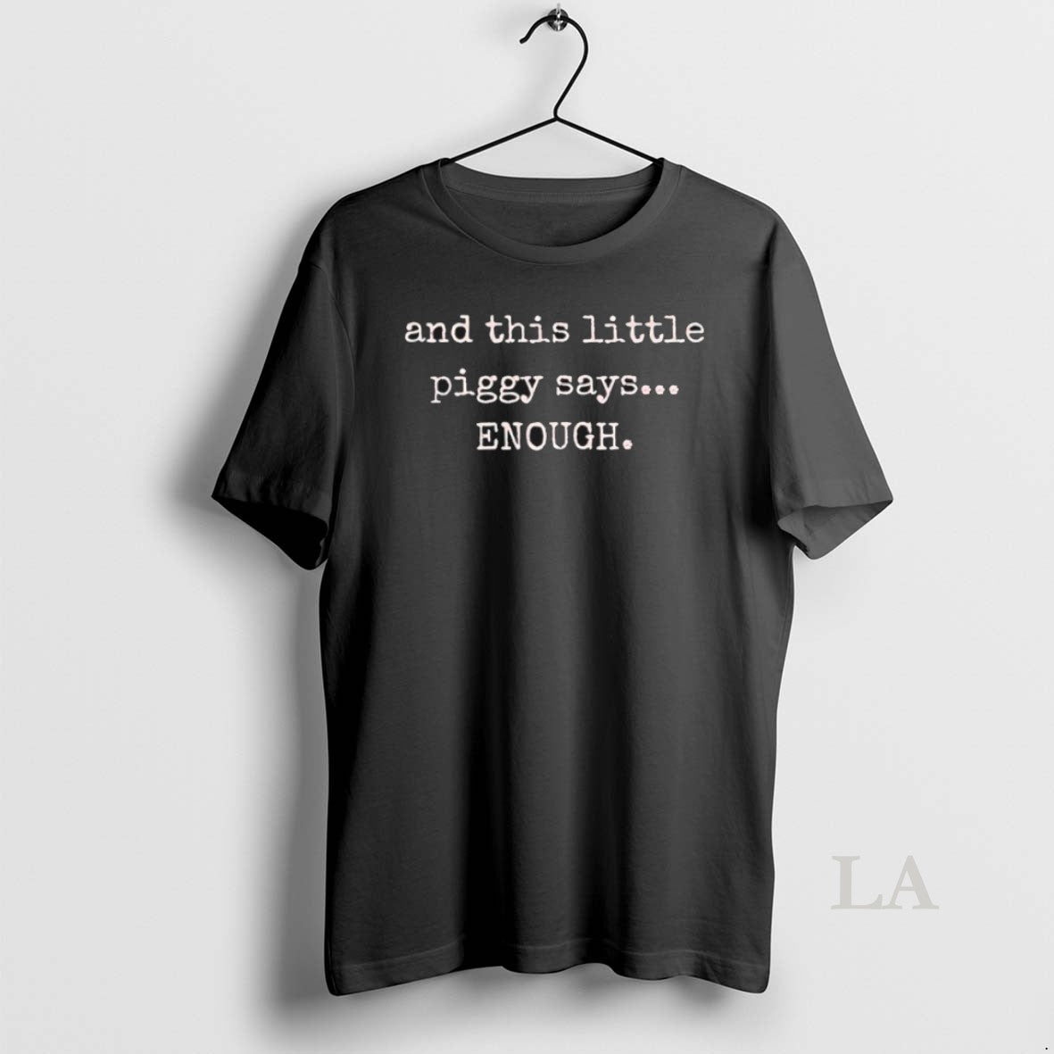 Original This Little Piggy Says Enough - Adult & Kids T-Shirts, Sweatshirts & Hoodies apparel design preview 1