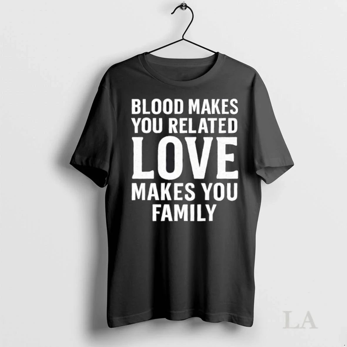 Original Blood Makes You Related Love Family - Adult & Kids T-Shirts, Sweatshirts & Hoodies apparel design preview 1