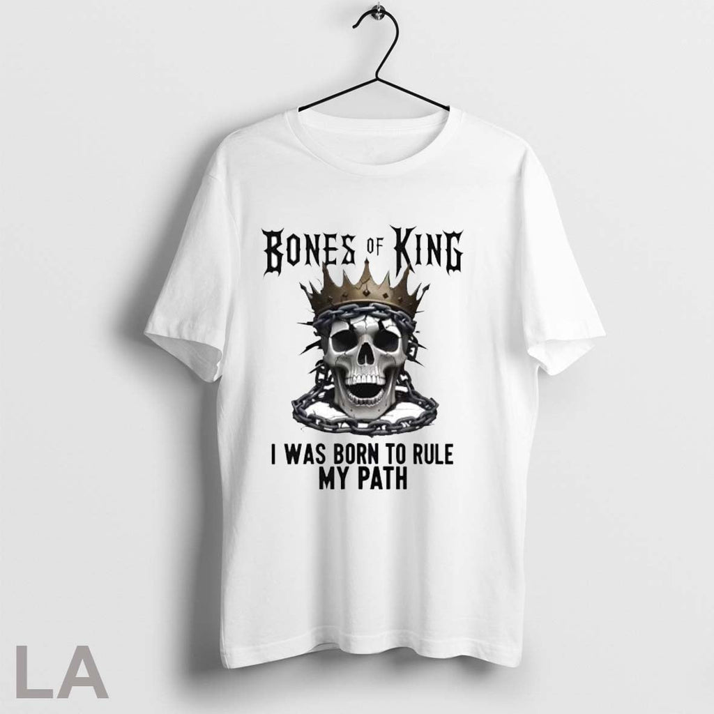 Original Bones Of A King I Was Born To Rule My Path - Adult & Kids T-Shirts, Sweatshirts & Hoodies apparel design preview 1