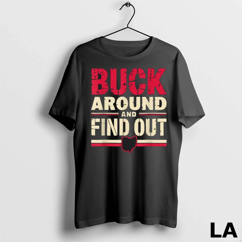 Original Buck Around And Find Out Map Home Buckeye - Adult & Kids T-Shirts, Sweatshirts & Hoodies apparel design preview 1