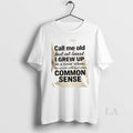 Original Call Me Old But Least I Grew Up Time When - Adult & Kids T-Shirts, Sweatshirts & Hoodies apparel design preview 1