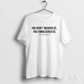 Original Charlie Kirk You Didnt Weaken Us Emboldened - Adult & Kids T-Shirts, Sweatshirts & Hoodies apparel design preview 1