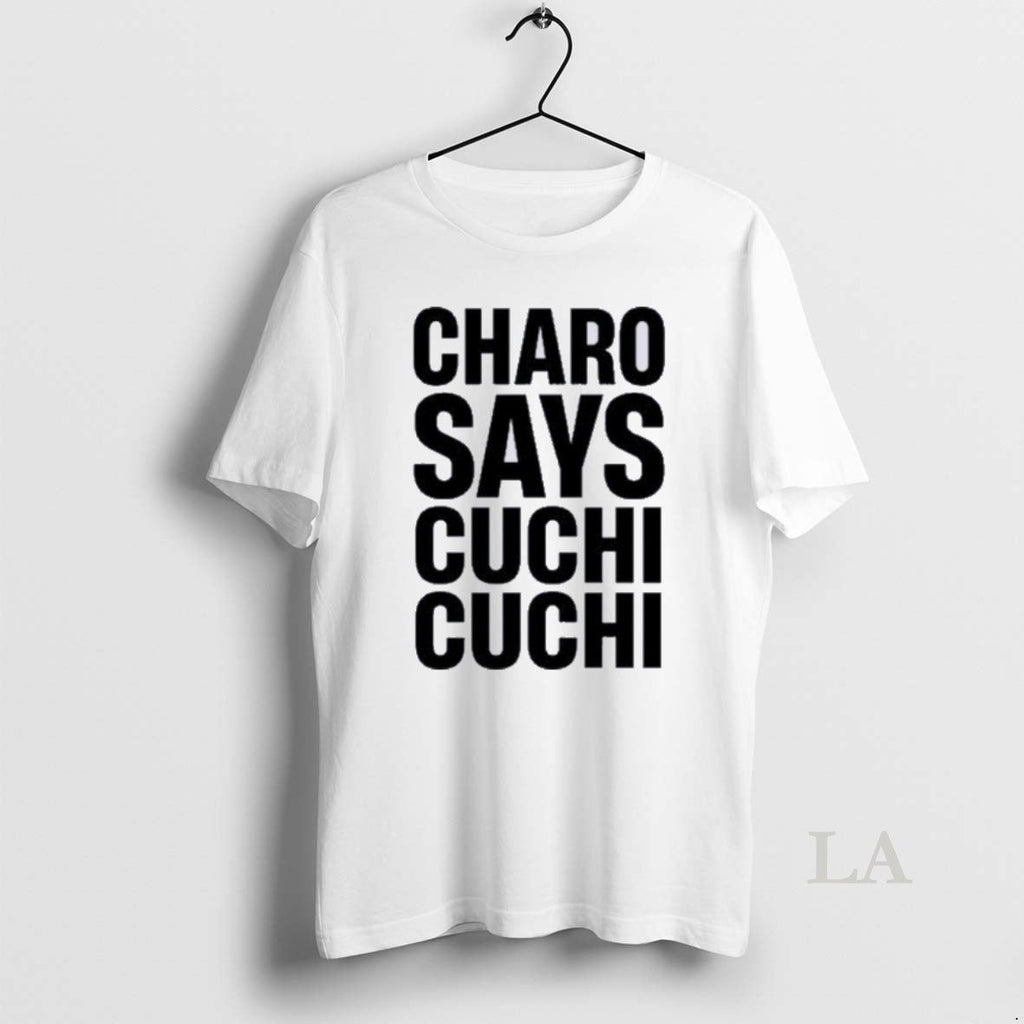 Original Charo Says Cuchi - Adult & Kids T-Shirts, Sweatshirts & Hoodies apparel design preview 1