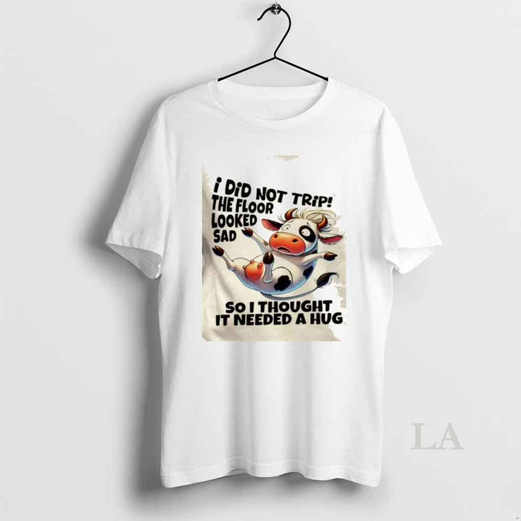 Original Cow I Did Not Trip Floor Looked Sad So - Adult & Kids T-Shirts, Sweatshirts & Hoodies apparel design preview 1