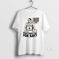Original Deaaron Fox San Antonio Spurs What Does Say - Adult & Kids T-Shirts, Sweatshirts & Hoodies apparel design preview 1