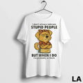Original Dog I Dont Always Tolerate Stupid People But - Adult & Kids T-Shirts, Sweatshirts & Hoodies apparel design preview 1