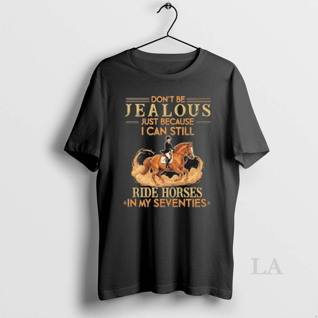 Original Dont Be Jealous Just Because I Can Still - Adult & Kids T-Shirts, Sweatshirts & Hoodies apparel design preview 1