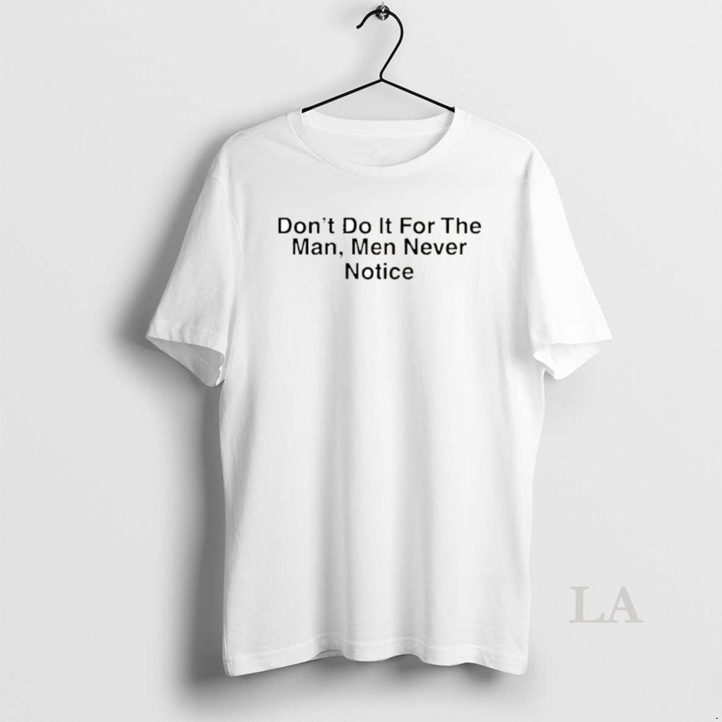 Original Drake Dont Do Man Never Notice - Adult & Kids T-Shirts, Sweatshirts & Hoodies apparel design preview 1