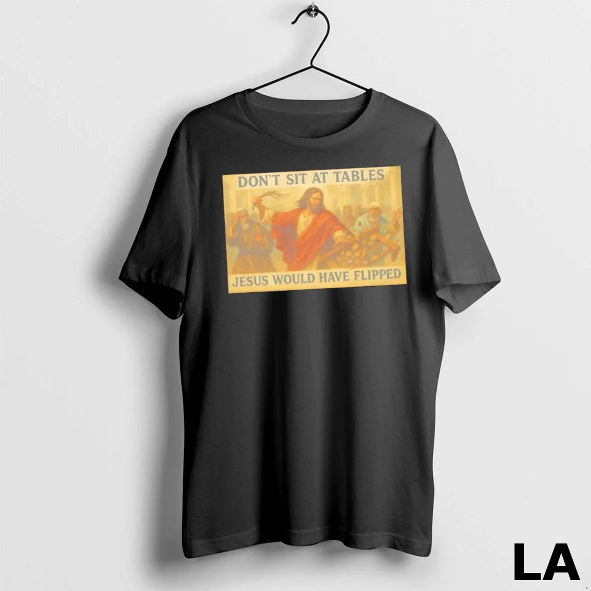 Original Faith Dont Sit At Tables That Jesus Would - Adult & Kids T-Shirts, Sweatshirts & Hoodies apparel design preview 1
