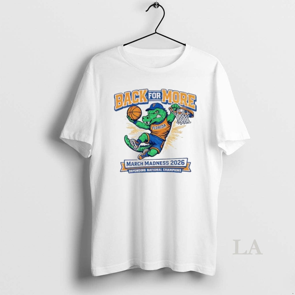 Original Florida March Madness 2026 Back For More - Adult & Kids T-Shirts, Sweatshirts & Hoodies apparel design preview 1