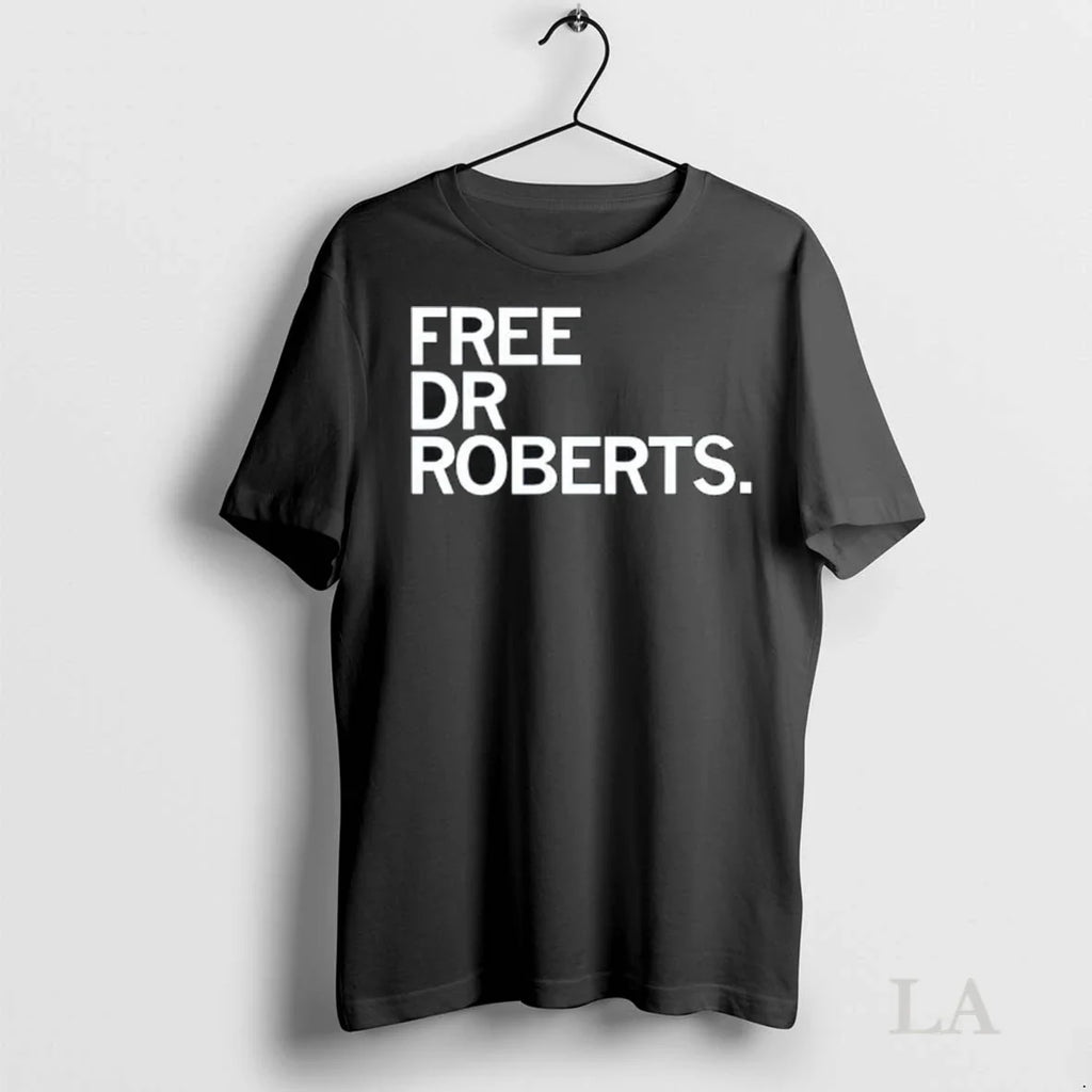 Original Free Dr Roberts Ladies - Adult & Kids T-Shirts, Sweatshirts & Hoodies apparel design preview 1