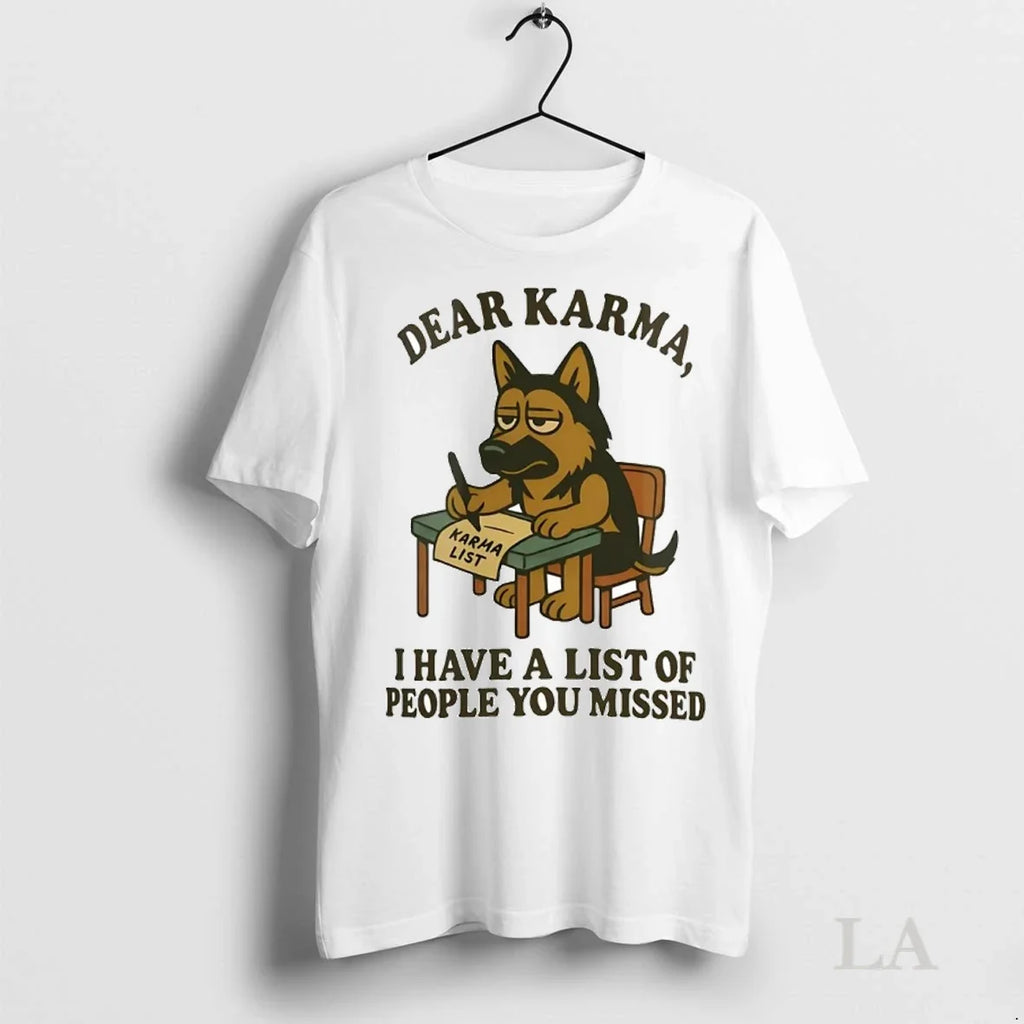 Original German Shepherd Dear Karma I Have A List Of - Adult & Kids T-Shirts, Sweatshirts & Hoodies apparel design preview 1