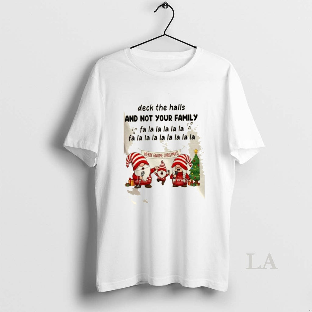 Original Gnomes Deck Halls Not Your Family Fa La - Adult & Kids T-Shirts, Sweatshirts & Hoodies apparel design preview 1
