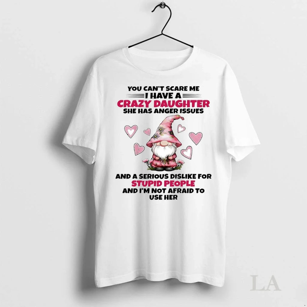 Original Gnomes You Cant Scare Me I Have A Crazy - Adult & Kids T-Shirts, Sweatshirts & Hoodies apparel design preview 1
