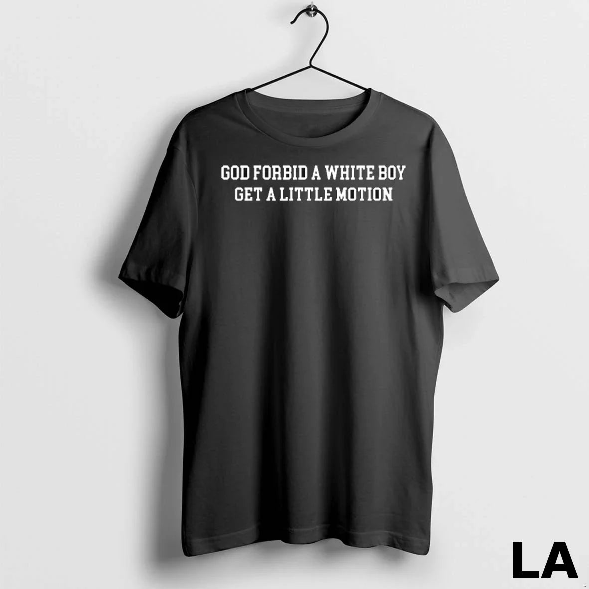 Original God Forbid A White Boy Get Little Motion - Adult & Kids T-Shirts, Sweatshirts & Hoodies apparel design preview 1