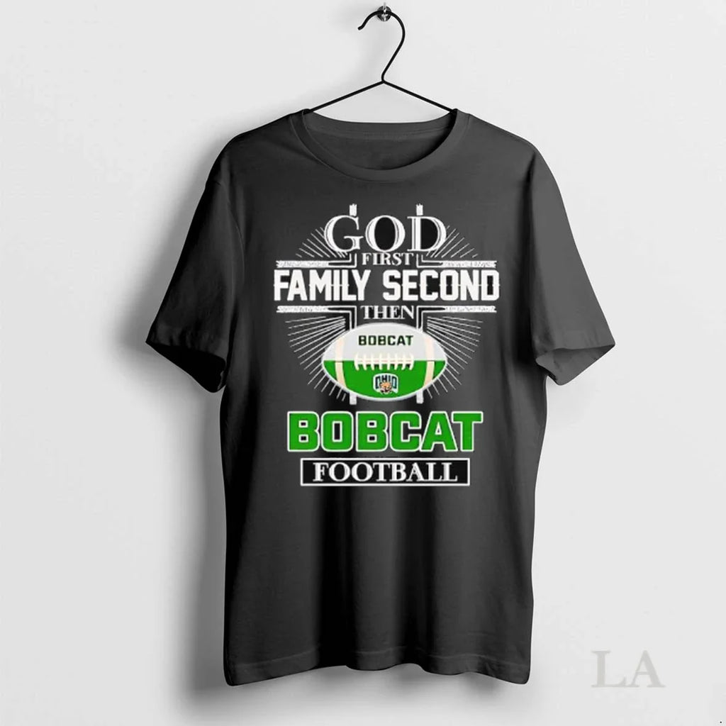 Original God First Family Second Then Ohio Bobcats - Adult & Kids T-Shirts, Sweatshirts & Hoodies apparel design preview 1