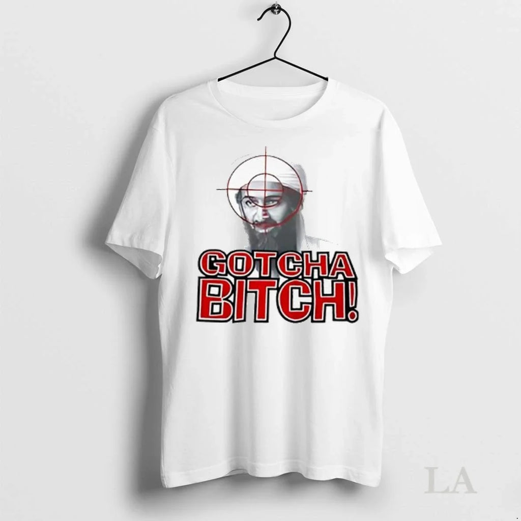 Original Gotcha Bitch Osama Bin Laden Ladies - Adult & Kids T-Shirts, Sweatshirts & Hoodies apparel design preview 1