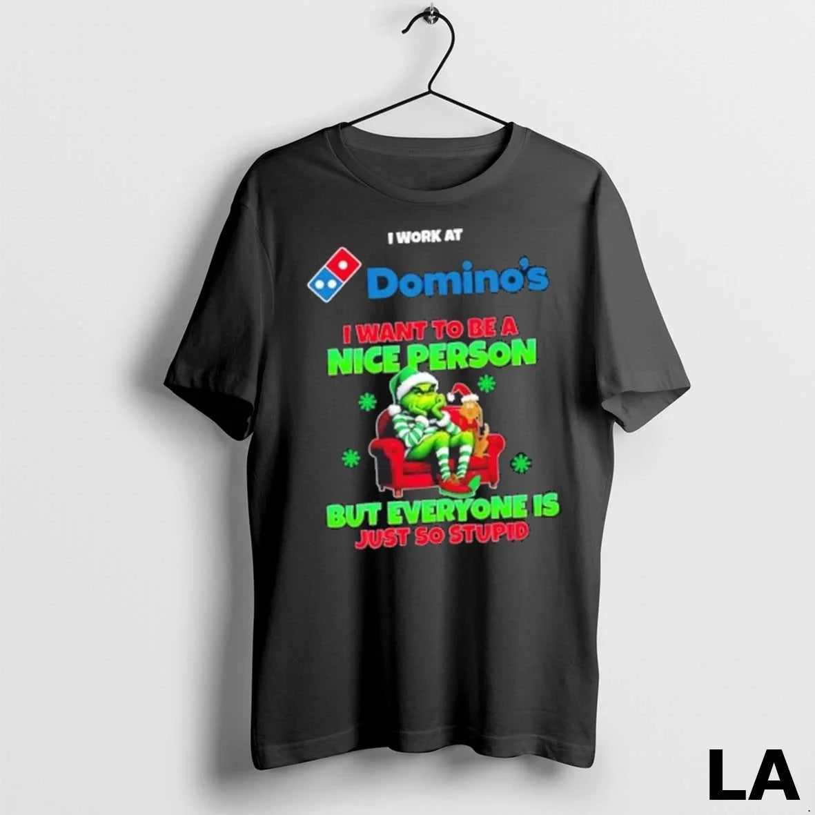 Original Grinch I Work At Dominos Want To Be A Nice - Adult & Kids T-Shirts, Sweatshirts & Hoodies apparel design preview 1