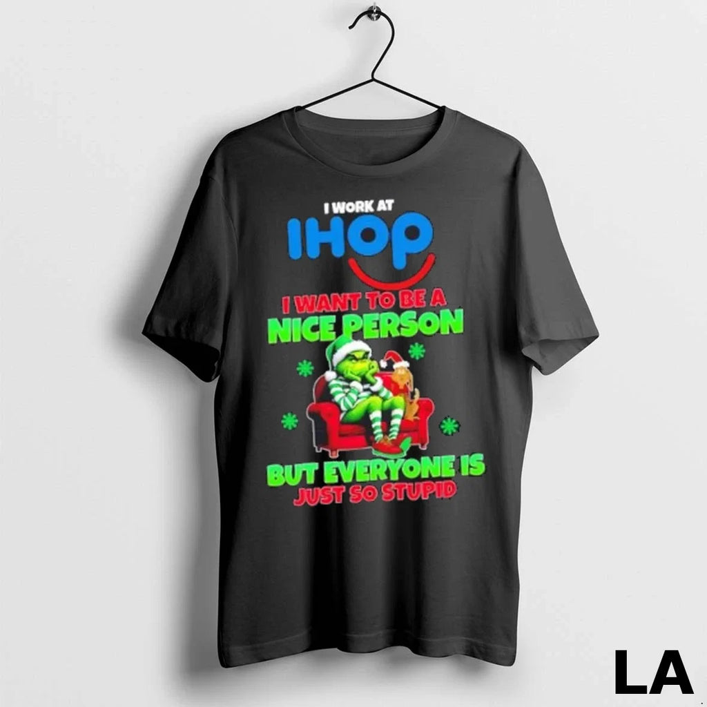 Original Grinch I Work At Ihop Want To Be A Nice - Adult & Kids T-Shirts, Sweatshirts & Hoodies apparel design preview 1