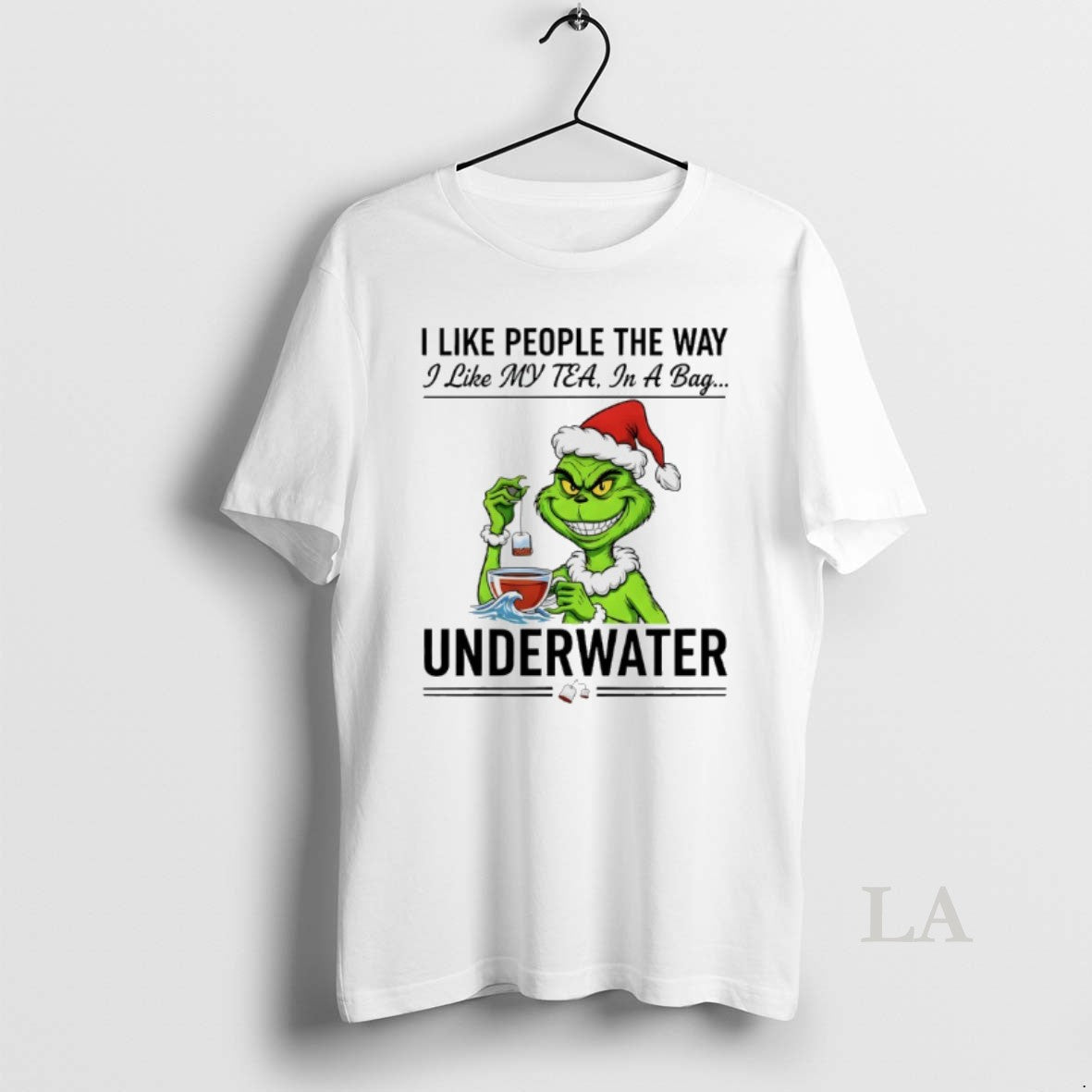 Original Grinch Santa I Like People Way My Tea Bag - Adult & Kids T-Shirts, Sweatshirts & Hoodies apparel design preview 1