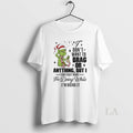 Original Grinch Dont Want Brag Anything But I Can - Adult & Kids T-Shirts, Sweatshirts & Hoodies apparel design preview 1