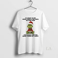 Original Grinch Okay Cry When Theres Too Much Your - Adult & Kids T-Shirts, Sweatshirts & Hoodies apparel design preview 1