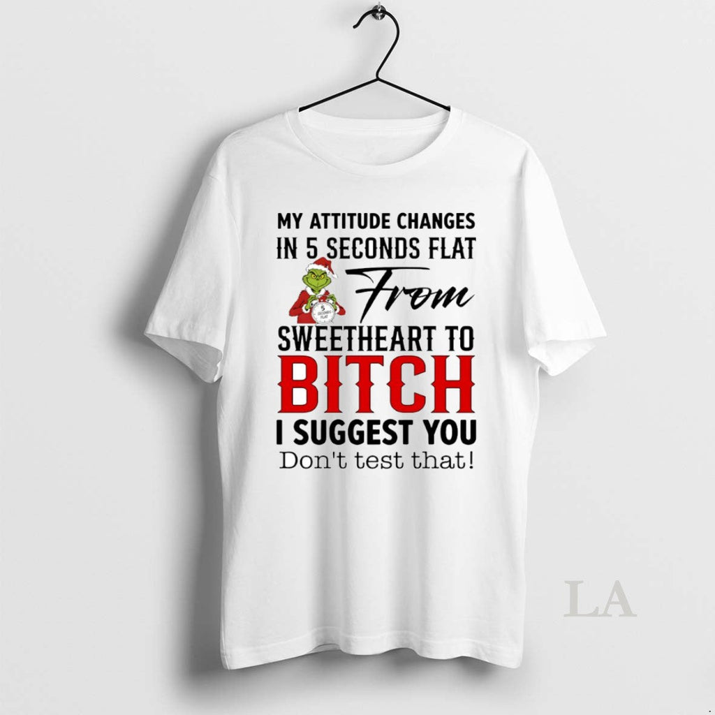 Original Grinch My Attitude Changes 5 Seconds Flat - Adult & Kids T-Shirts, Sweatshirts & Hoodies apparel design preview 1