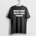 Original Hating Trump Doesnt Make You Deep - Adult & Kids T-Shirts, Sweatshirts & Hoodies apparel design preview 1