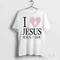Original I Love Jesus Loves You Breast Cancer - Adult & Kids T-Shirts, Sweatshirts & Hoodies apparel design preview 1