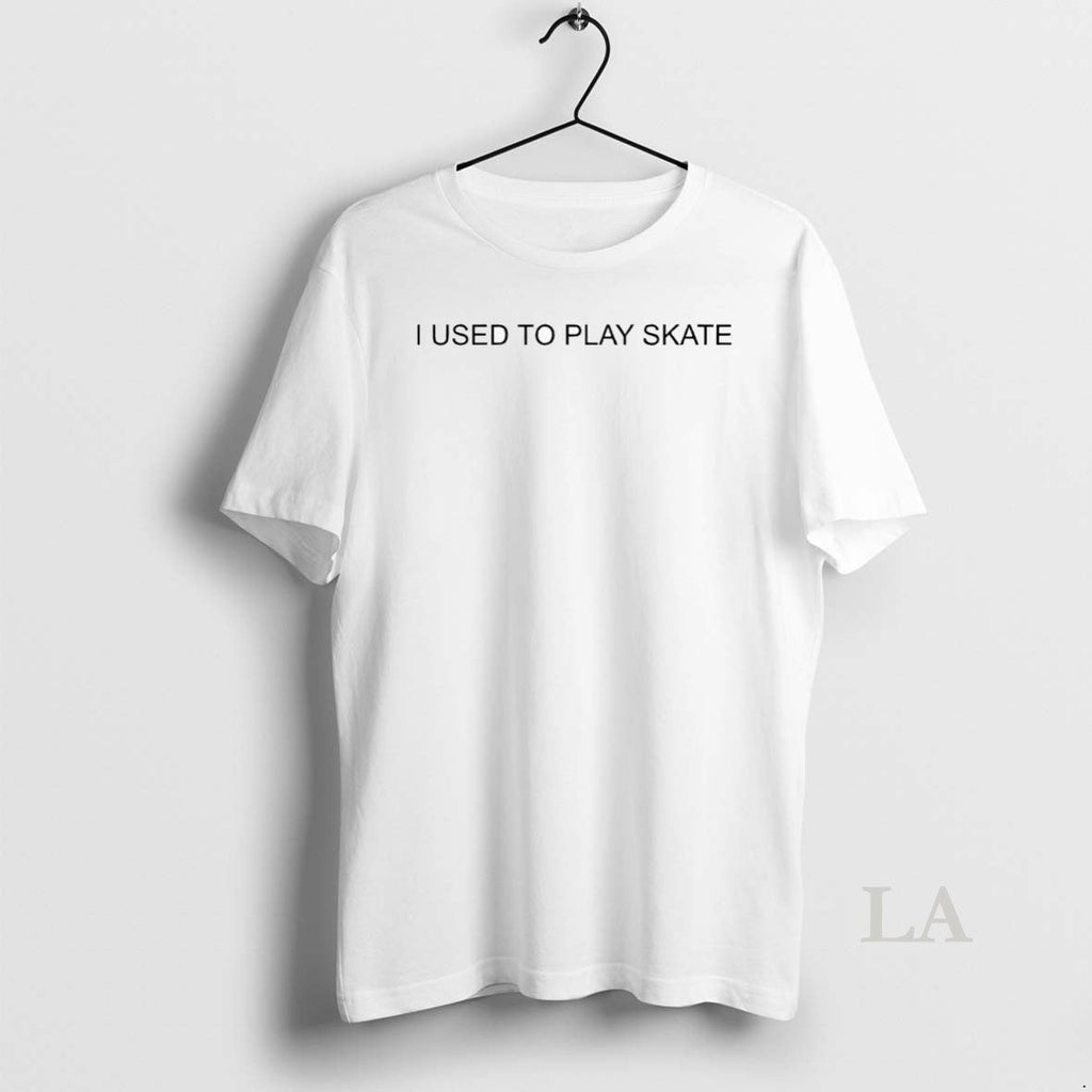 Original I Used To Play Skate - Adult & Kids T-Shirts, Sweatshirts & Hoodies apparel design preview 1