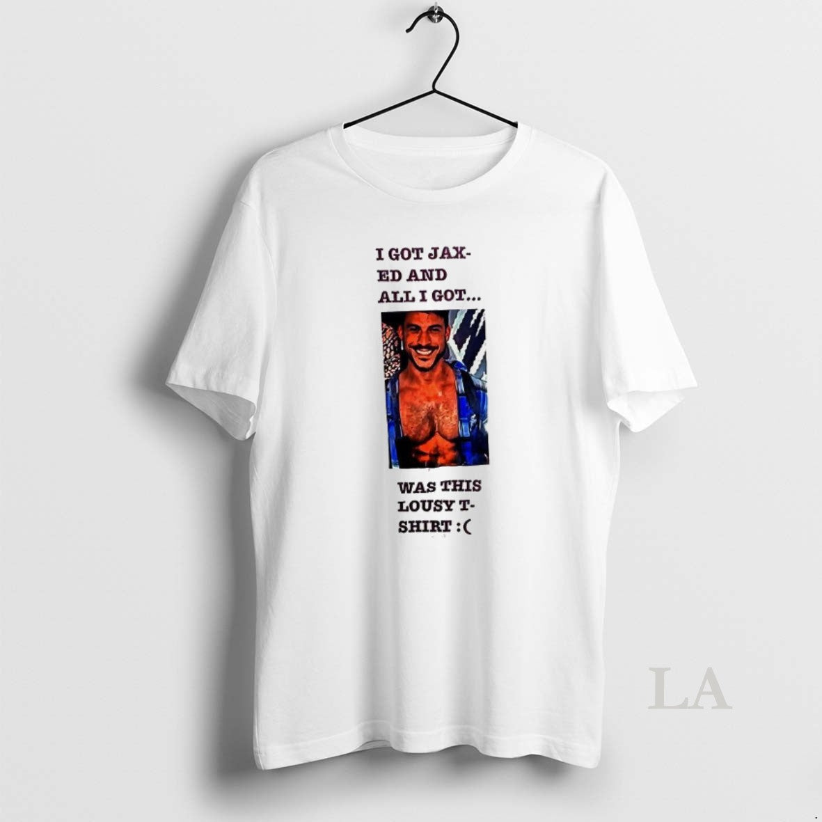 Original I Got Jax Ed All Was This Lousy - Adult & Kids T-Shirts, Sweatshirts & Hoodies apparel design preview 1