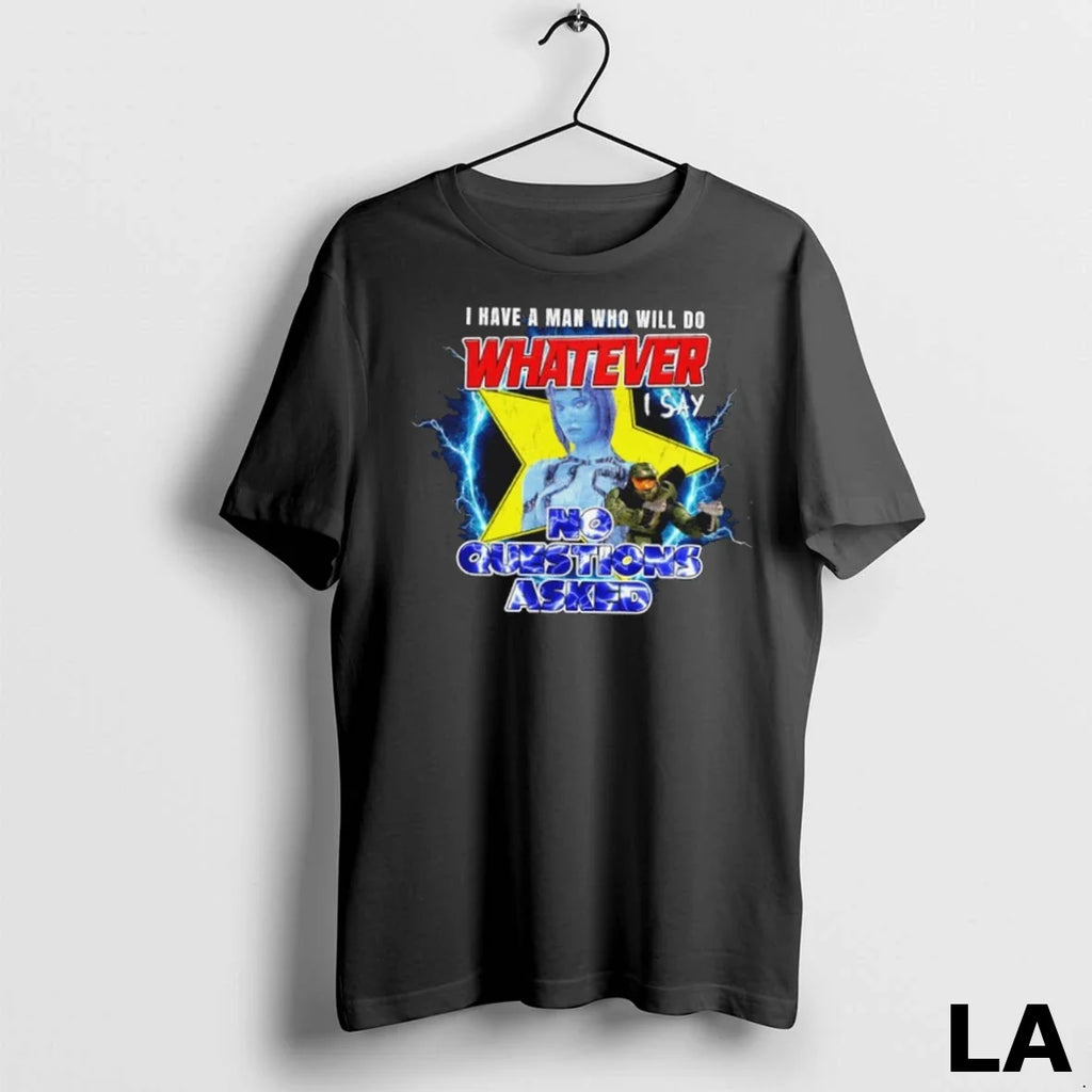 Original I Have A Man Who Does Whatever Say No - Adult & Kids T-Shirts, Sweatshirts & Hoodies apparel design preview 1