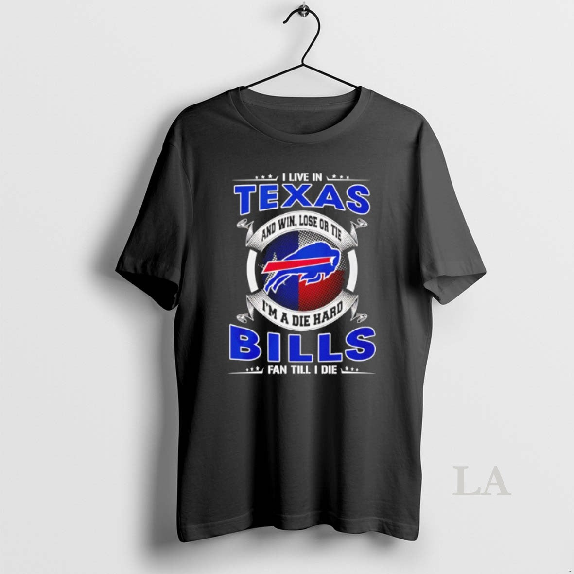 Original I Live Texas Win Lose Tie Im Die Hard Bills - Adult & Kids T-Shirts, Sweatshirts & Hoodies apparel design preview 1