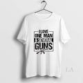 Original I Love One Man And Several Guns - Adult & Kids T-Shirts, Sweatshirts & Hoodies apparel design preview 1