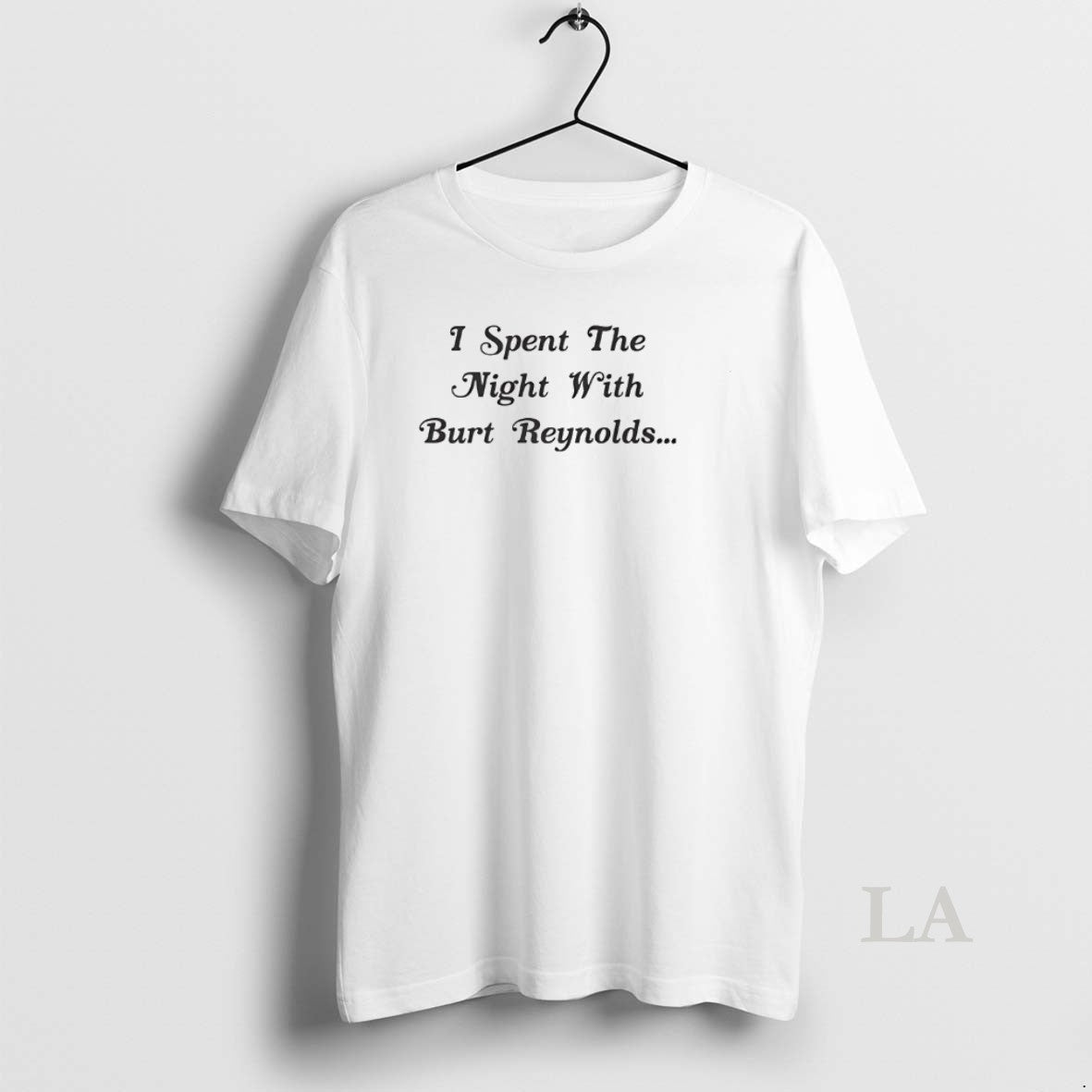 Original I Spent The Night With Burt Reynolds - Adult & Kids T-Shirts, Sweatshirts & Hoodies apparel design preview 1