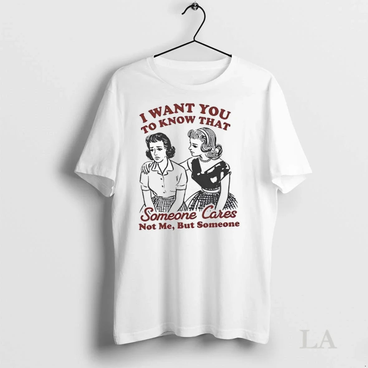 Original I Want You To Know That Someone Cares Not Me - Adult & Kids T-Shirts, Sweatshirts & Hoodies apparel design preview 1