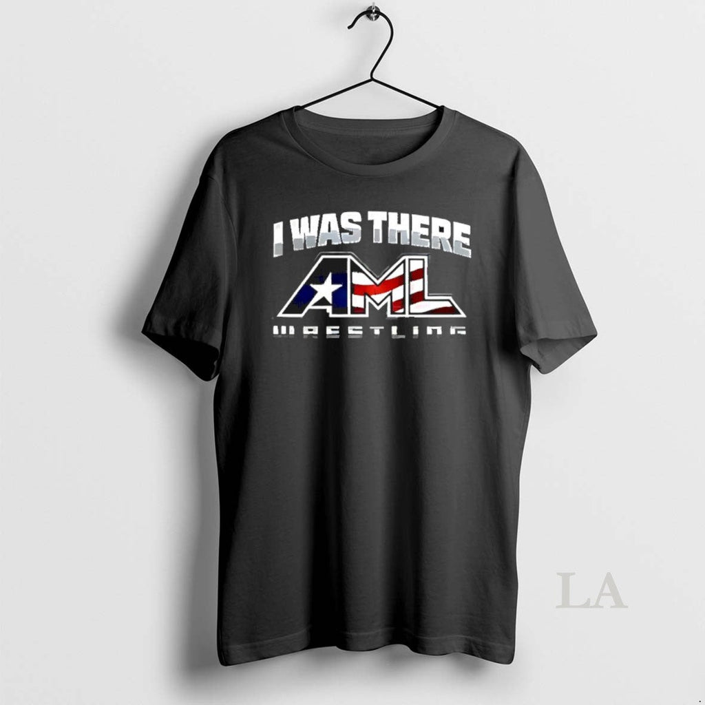 Original I Was There Aml Wrestling - Adult & Kids T-Shirts, Sweatshirts & Hoodies apparel design preview 1