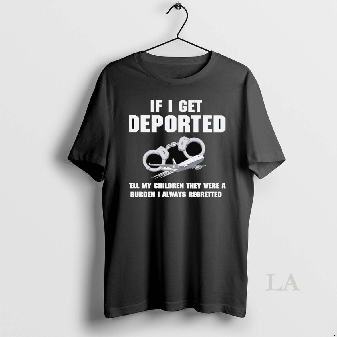 Original If I Get Deported Tell My Children They Were - Adult & Kids T-Shirts, Sweatshirts & Hoodies apparel design preview 1