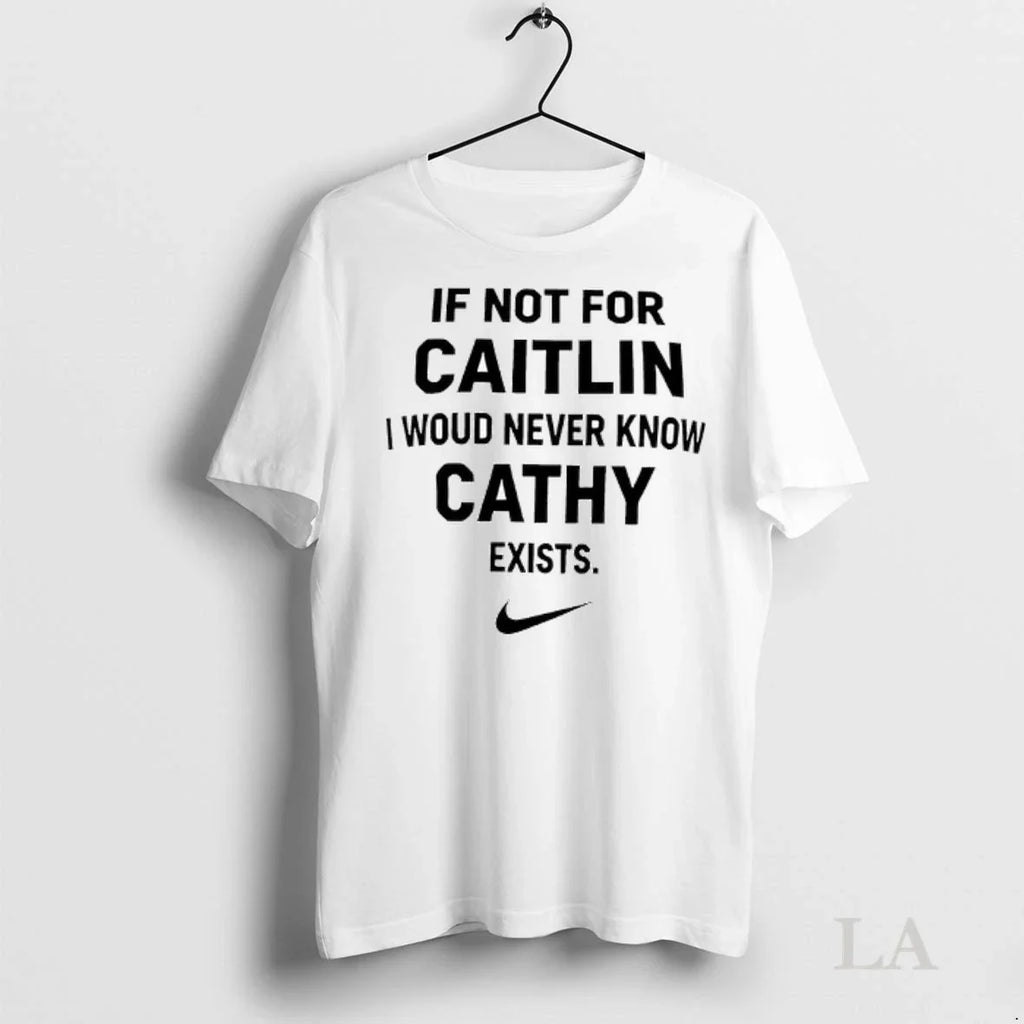 Original If Not For Caitlin I Woud Never Know Cathy - Adult & Kids T-Shirts, Sweatshirts & Hoodies apparel design preview 1