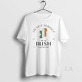 Original Im Not Perfect But Irish So Pretty Close - Adult & Kids T-Shirts, Sweatshirts & Hoodies apparel design preview 1