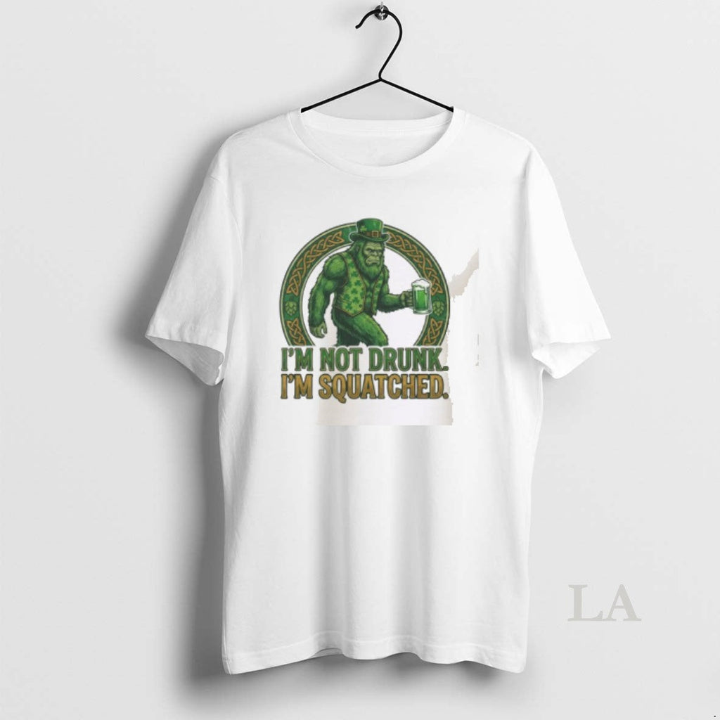Original Im Not Drunk Squatched St - Adult & Kids T-Shirts, Sweatshirts & Hoodies apparel design preview 1